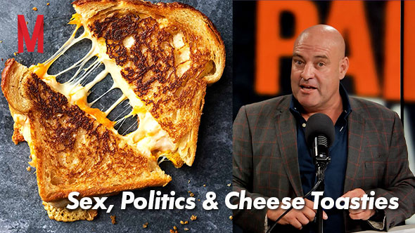 Sex, Politics & Cheese toasties