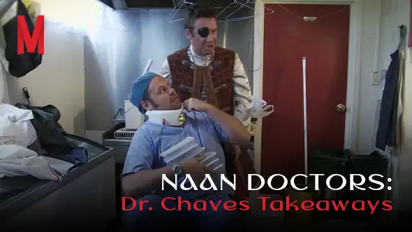 Naan Doctors: Dr. Chaves Takeaways