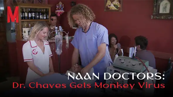 Naan Doctors: Dr. Chaves Gets Monkey Virus