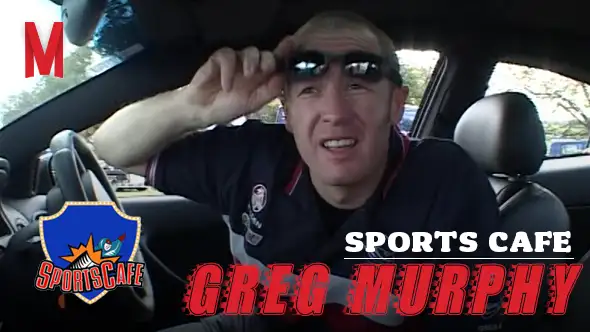 Sports Cafe: That Guy Meets Greg Murphy