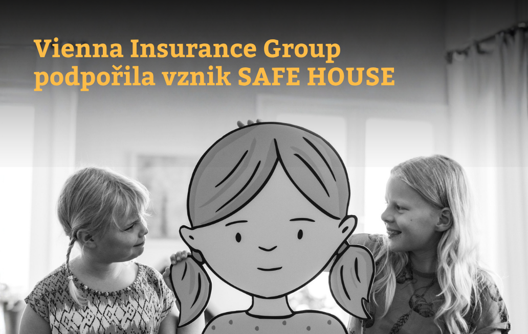 Vienna Insurance Group podpořila vznik SAFE HOUSE