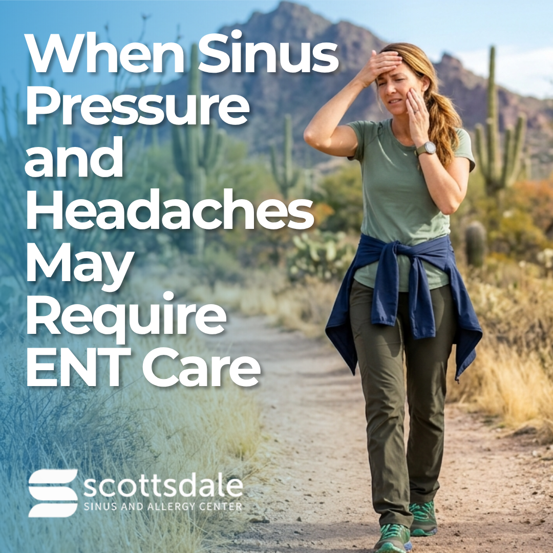When Sinus Pressure and Headaches May Require ENT Care
