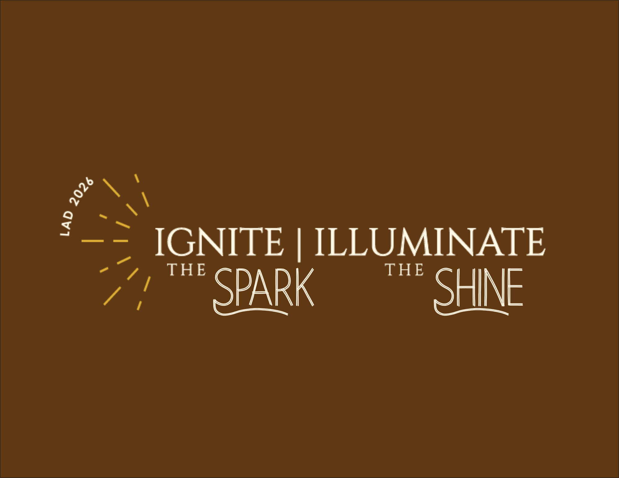 IGNITE & ILLUMINATE