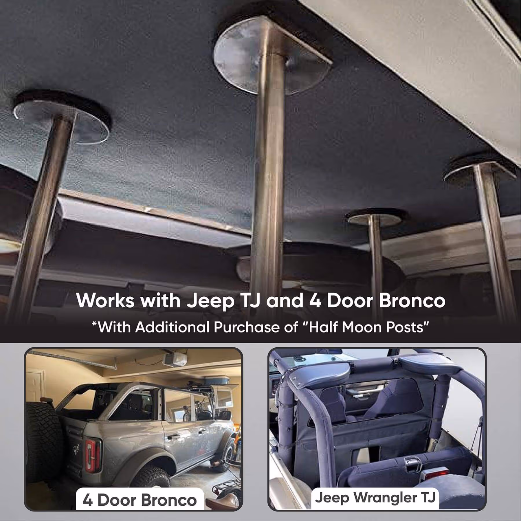 Metal support posts installed inside Jeep TJ and 4 Door Bronco vehicles, showing compatibility with additional half moon posts needed.