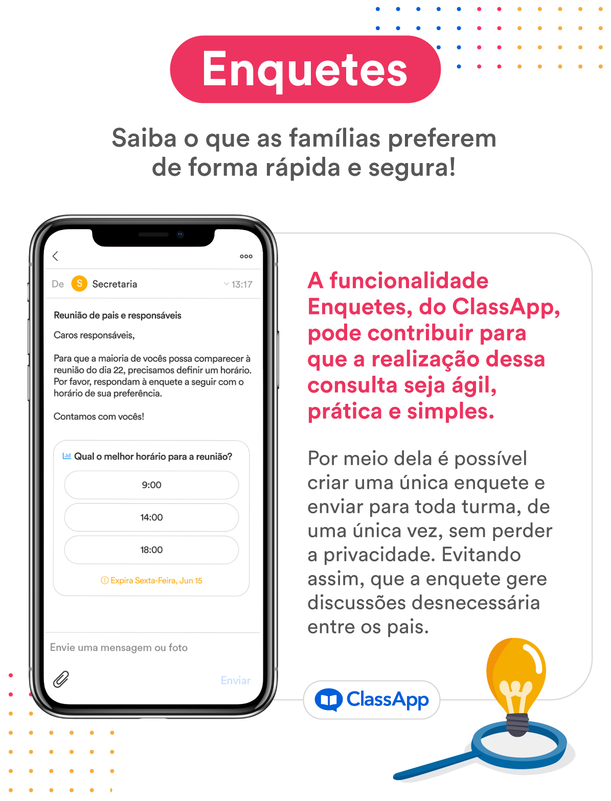 Infográfico produzido pelo ClassApp com o texto "Enquetes, saiba o que as famílias preferem de forma rápida e segura! A funcionalidade Enquetes, do ClassApp, pode contribuir para que a realização dessa consulta seja ágil, prática e simples. Por meio dela é possível criar uma única enquete e enviar para toda turma, de uma única vez, sem perder a privacidade. Evitando assim, que a enquete gere discussões desnecessárias entre os pais."