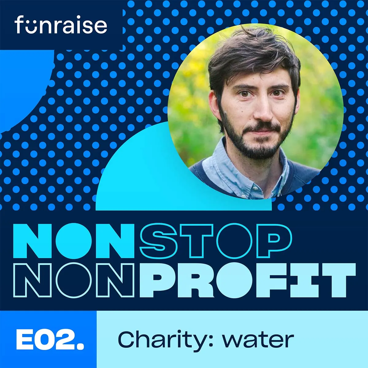 Nonstop Nonprofit Episode 02, charity: water