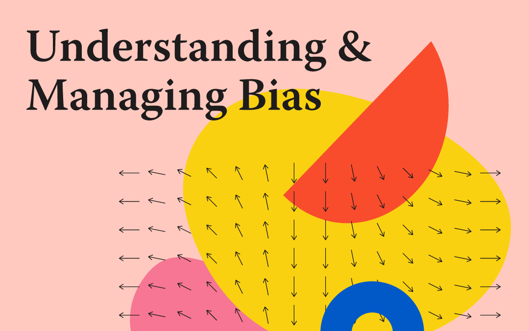Understanding & Managing Bias