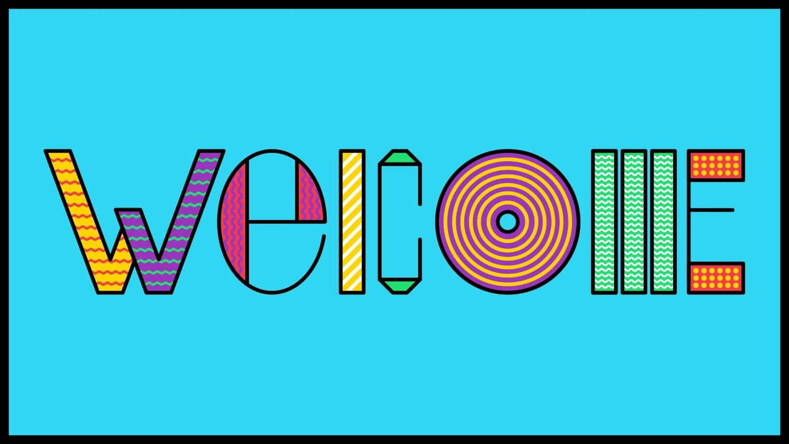 A colorful, stylized "Welcome" sign on a blue background