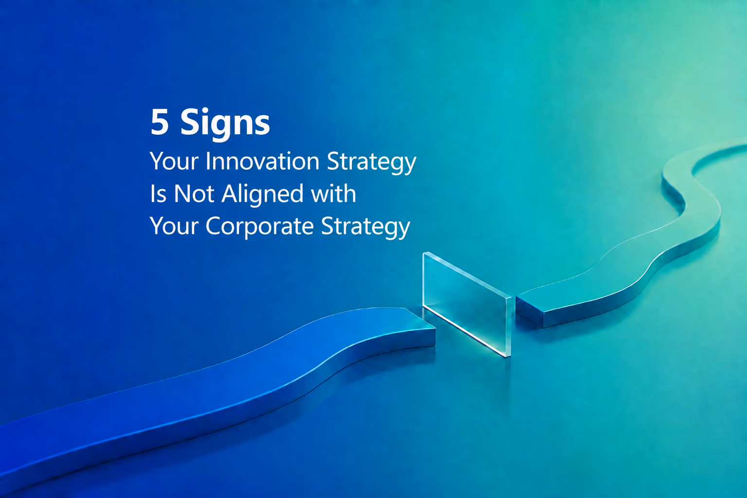 Illustration for the article "5 Signs Your Innovation Strategy Is Not Connected to Corporate Strategy": two ribbons in blue and green reach toward each other but are separated by a glass barrier – a visual metaphor for the silent disconnect between two str