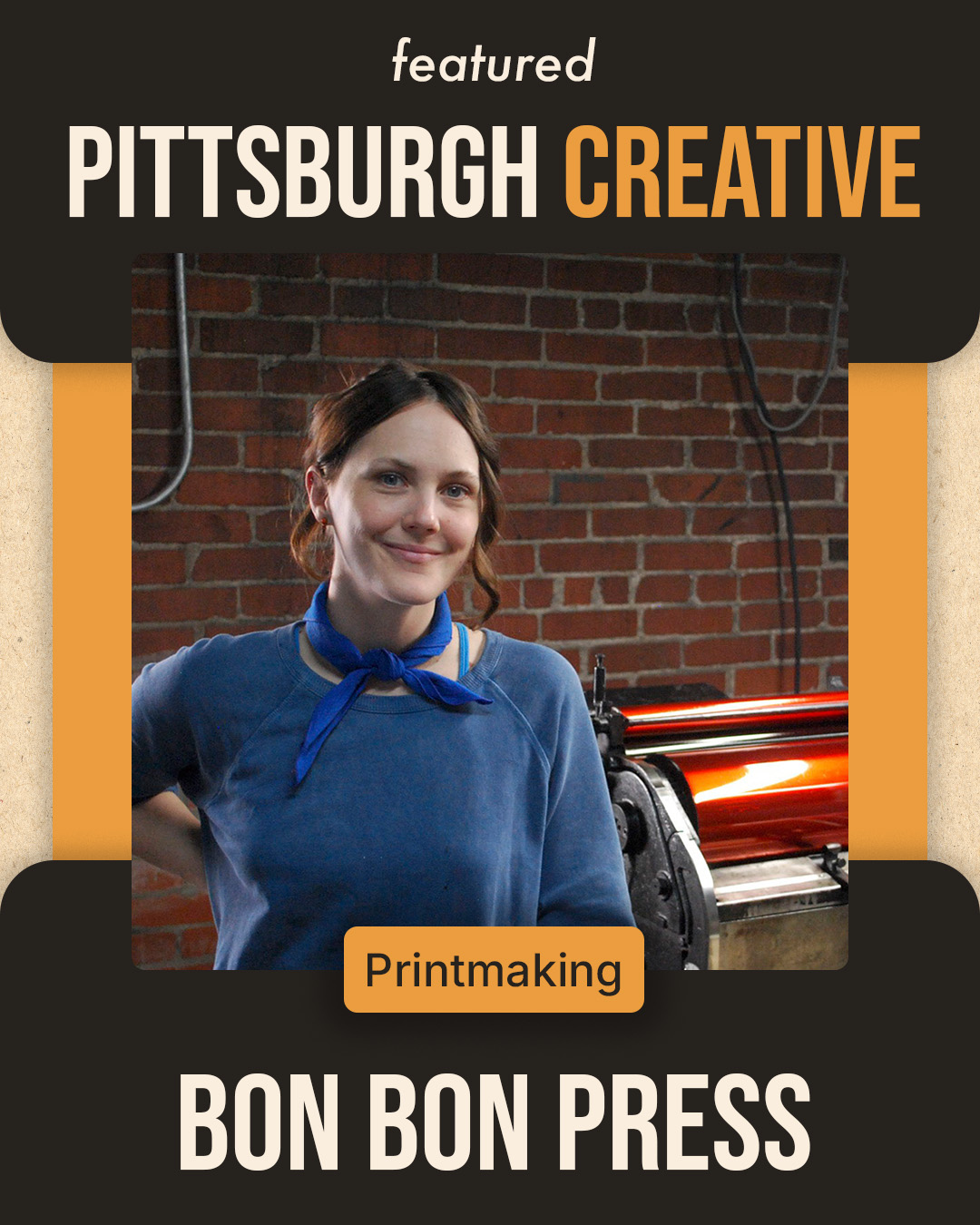 Title slide graphic for this week’s featured Pittsburgh Creative, Bon Bon Press, featuring an image of the artist Steph in her studio, accompanied by one of her printing presses.