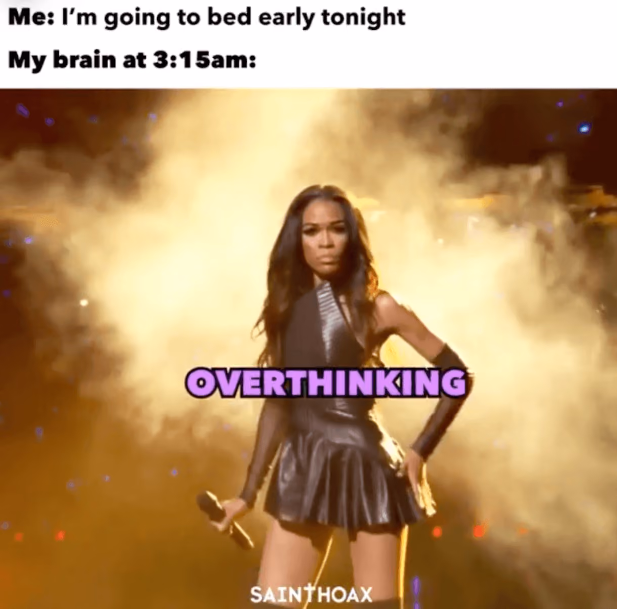 Video still of Michelle Williams of Destiny's Child with text, "Overthinking" overlaid onto her and a header text saying:"Me: I'm going to bed early tonightMy brain at 3:15am:"