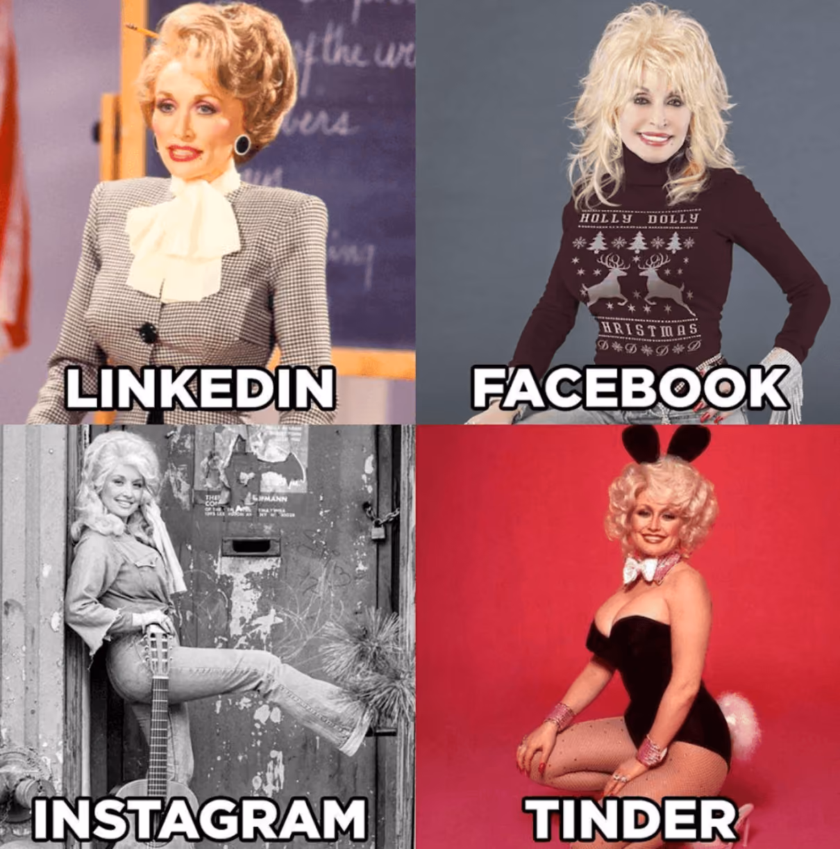 Grid of four images of Dolly Parton. Top left: photograph of Parton wearing pussy bow with overlaid text "LINKEDIN." Top right: photograph of Parton wearing a Christmas sweater with overlaid text "FACEBOOK." Bottom left: black and white photograph of Parton wearing denim outfit with overlaid text "INSTAGRAM." Bottom right: photograph of Parton wearing Playboy bunny outfit with overlaid text "TINDER."
