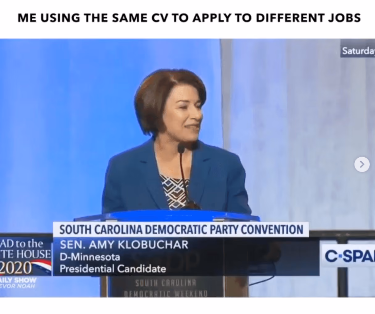 Video still of Amy Klobuchar with a white header and black text, "ME USING THE SAME CV TO APPLY TO DIFFERENT JOBS."