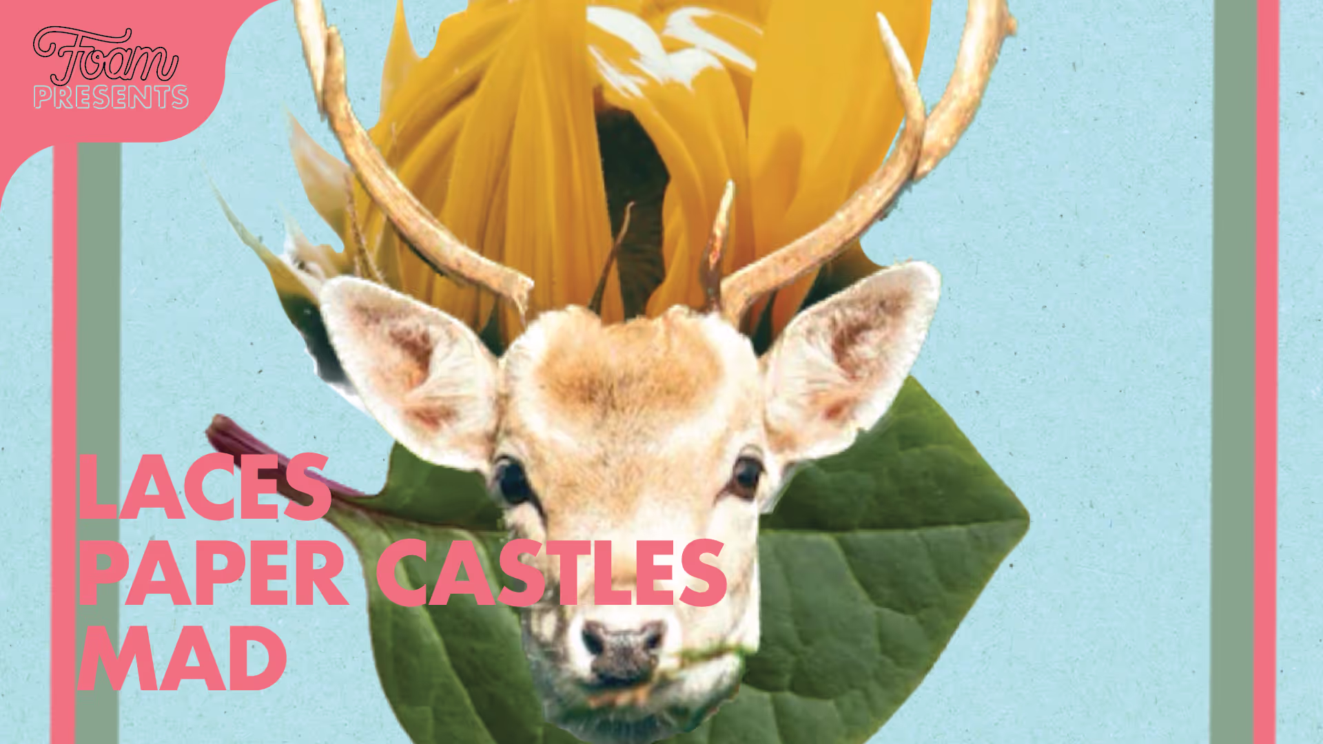 Paper Castles, LACES, MAD