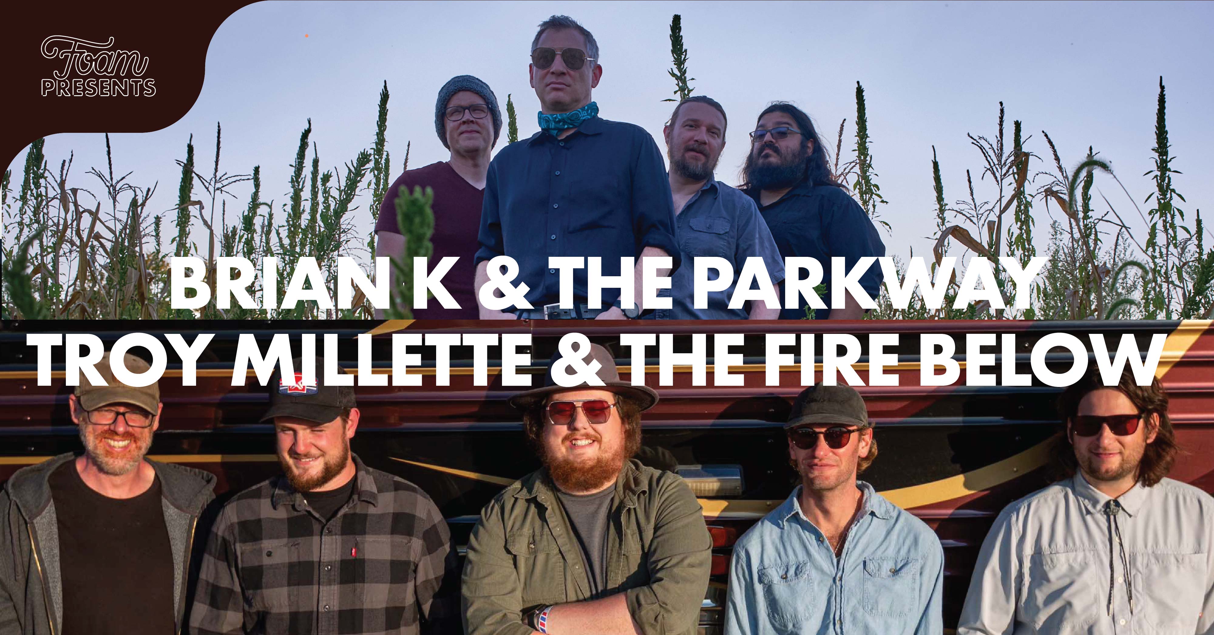 Troy Millette & The Fire Below / Brian K & The Parkway
