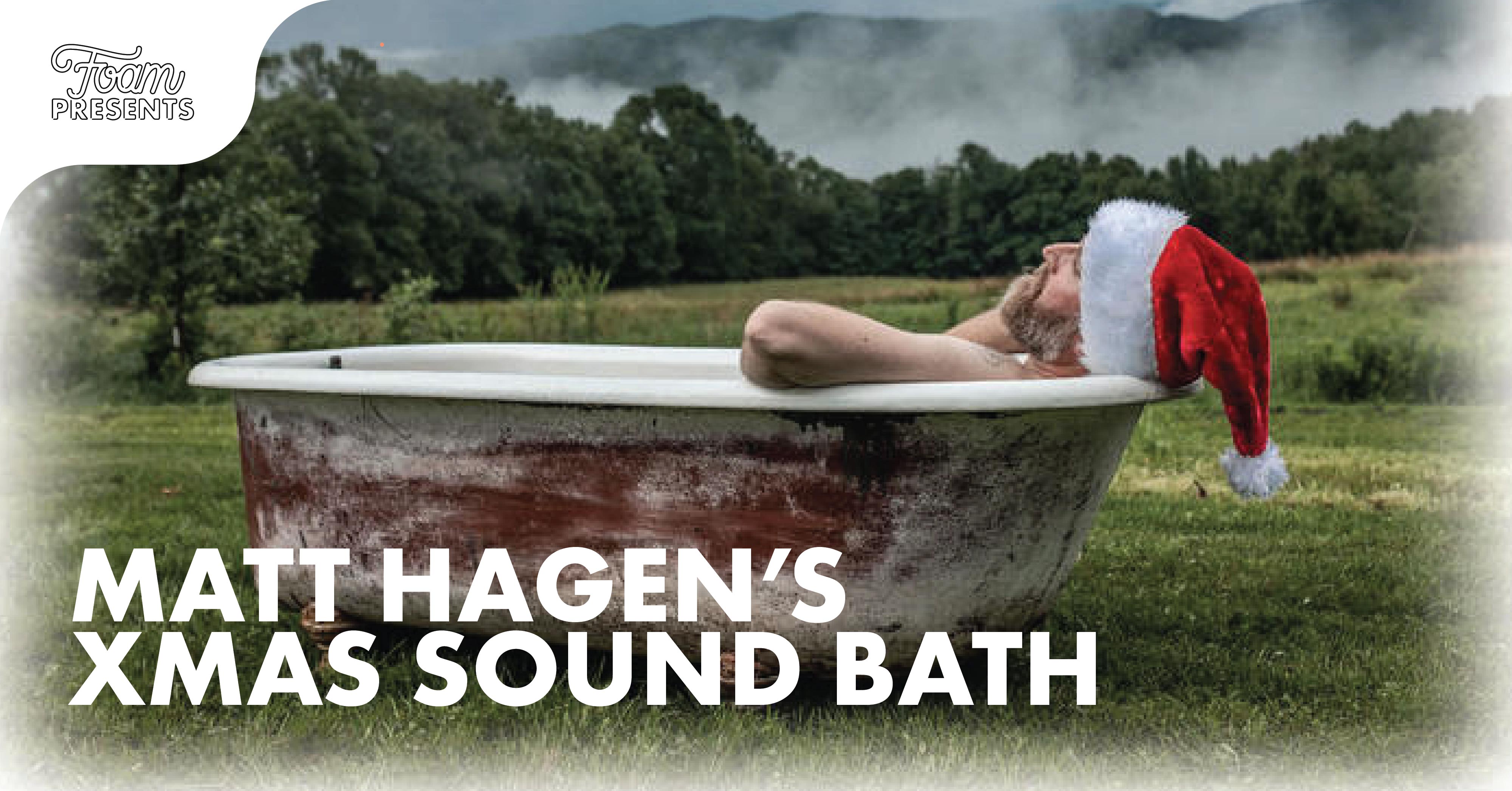 Matt Hagen's Xmas Sound Bath