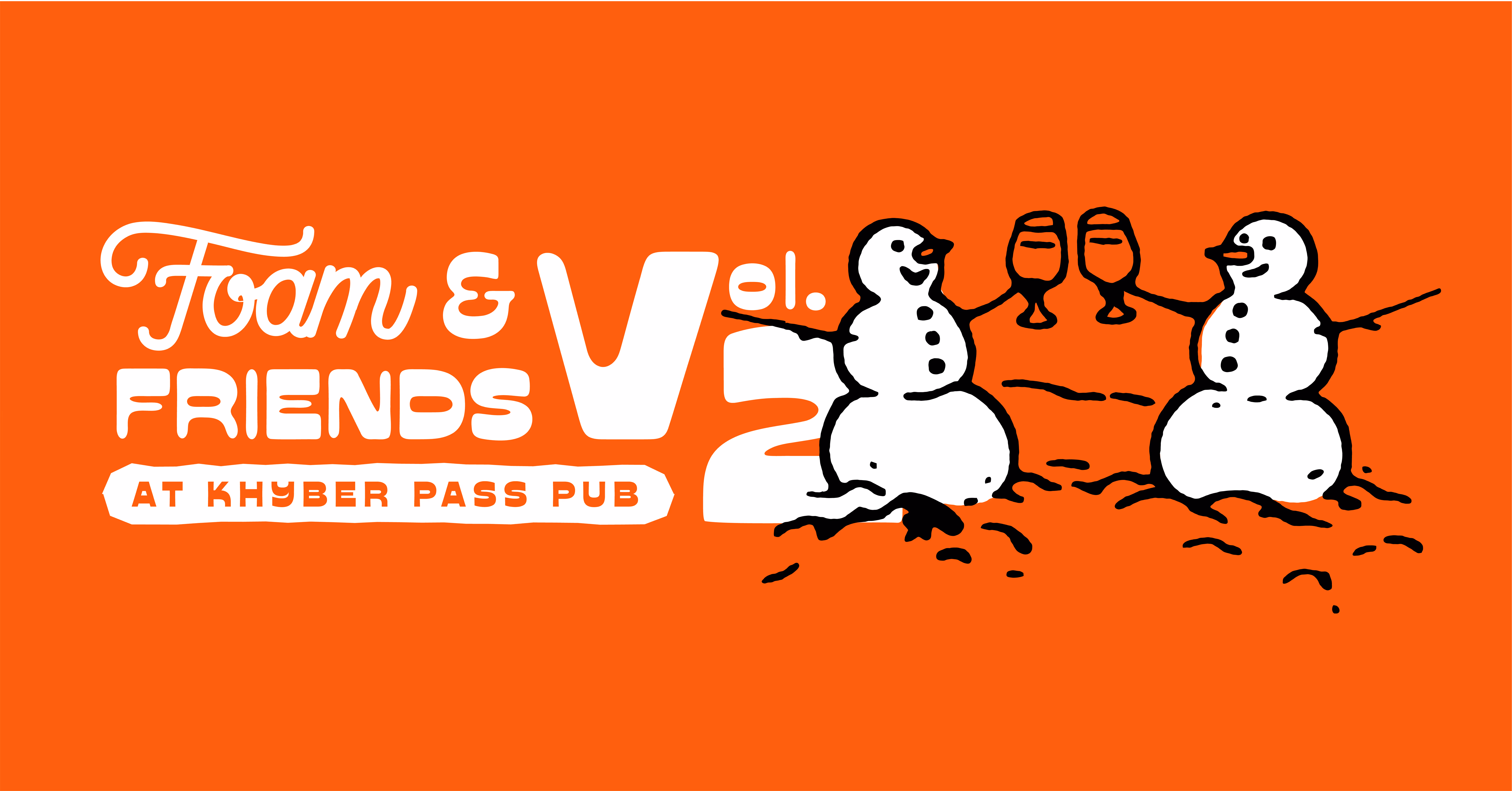 Foam & Friends Vol. 2 at Khyber Pass