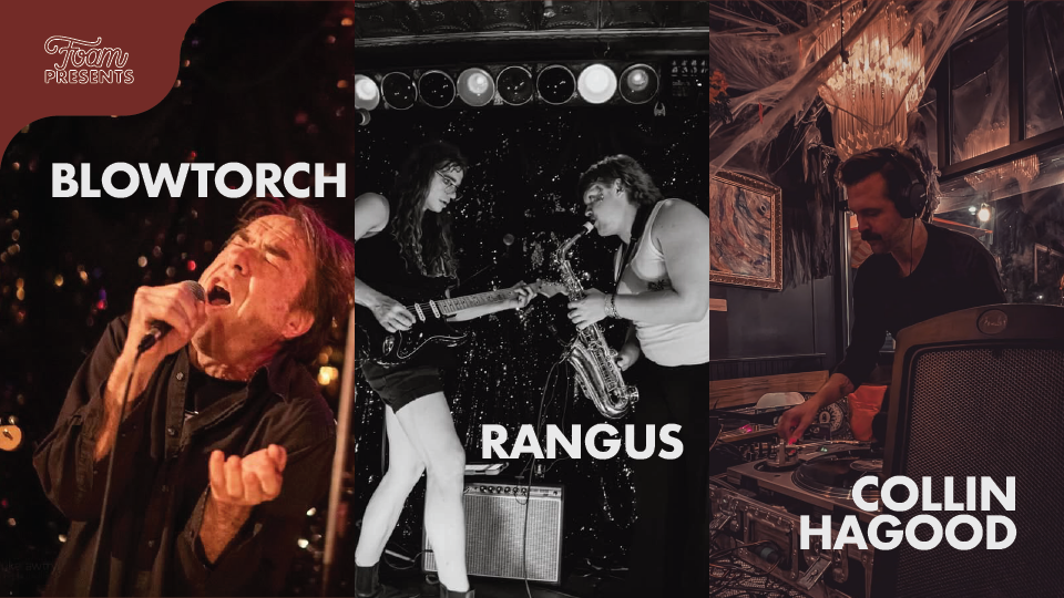 Rangus + Blowtorch + Collin Hagood