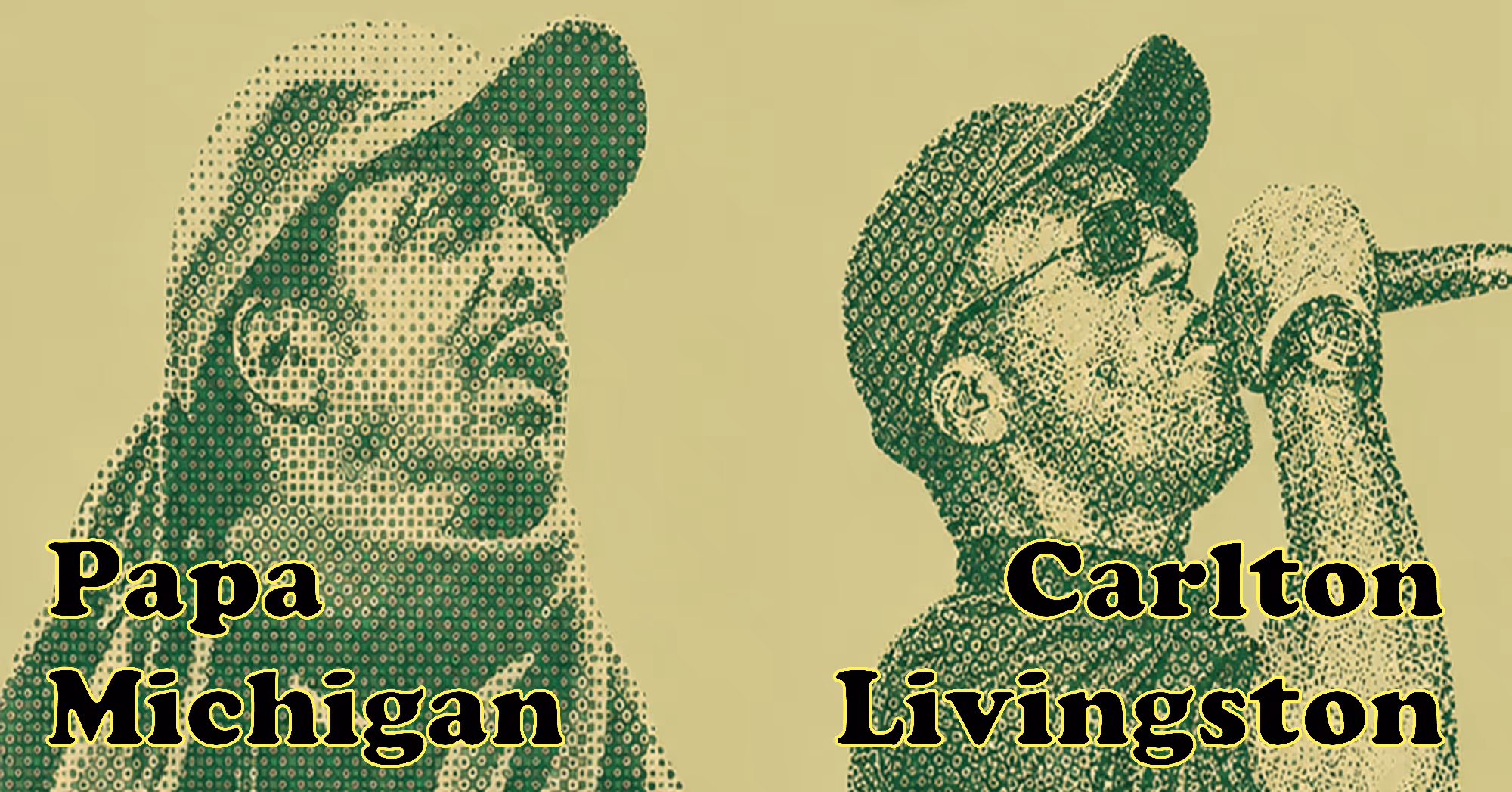 Papa Michigan & Carlton Livingston