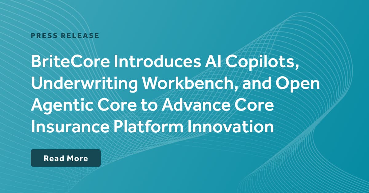 BriteCore Introduces AI Copilots, Underwriting Workbench, and Open Agentic Core to Advance Core Insurance Platform Innovation