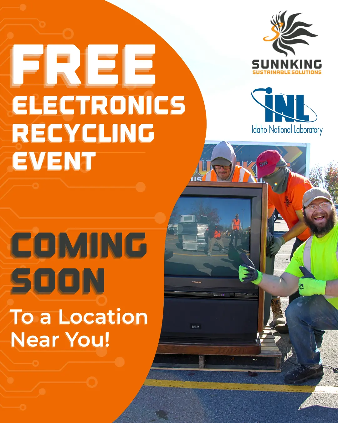 Free e-recycling events are coming soon near you. Brought to you by Sunnking Sustainable Solutions and INL