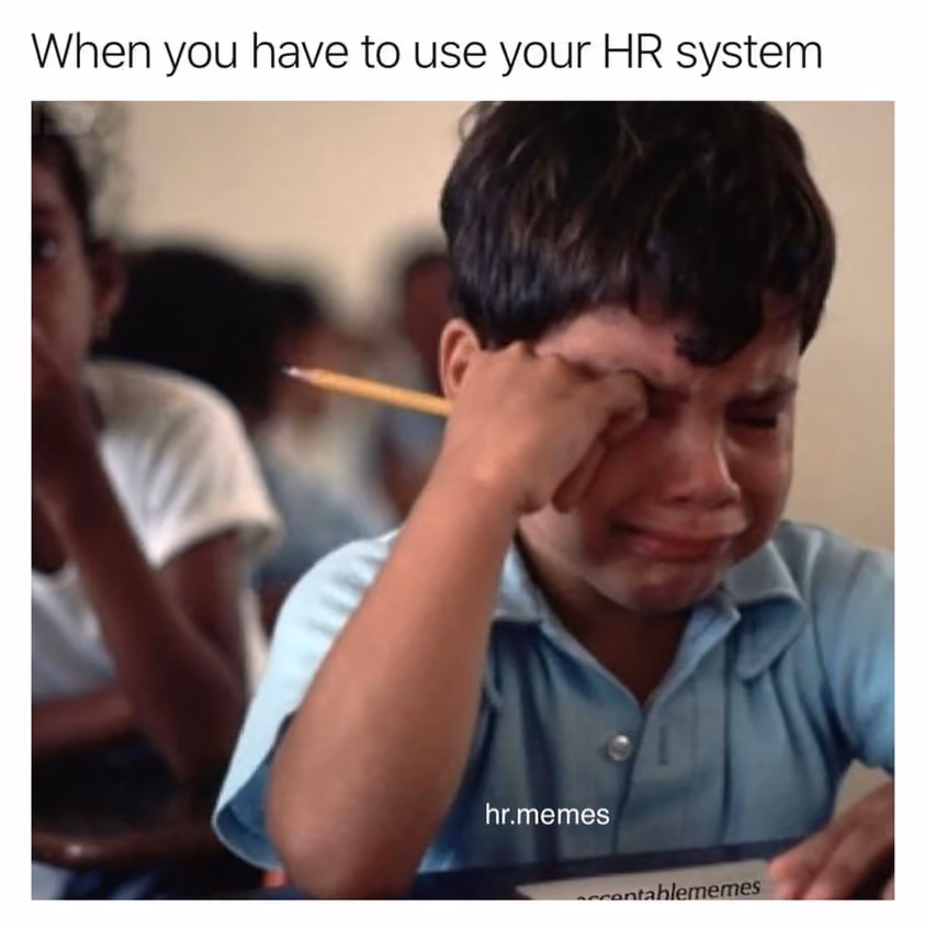 hr-tech-meme-when-you-have-to-use-your-hr-system