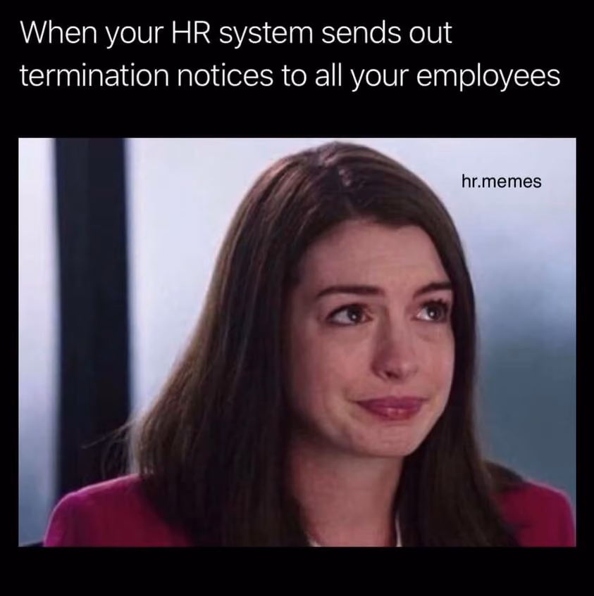 hr-tech-meme-when-hr-system-sends-termination-to-everyone