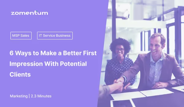 Ways to Make a Better First Impression With Potential Clients as a Technology Service Provider Blog Title Image