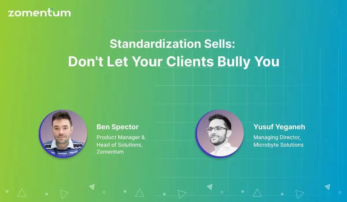Webinar | Standardization Sells: Don’t Let Your Client Bully You