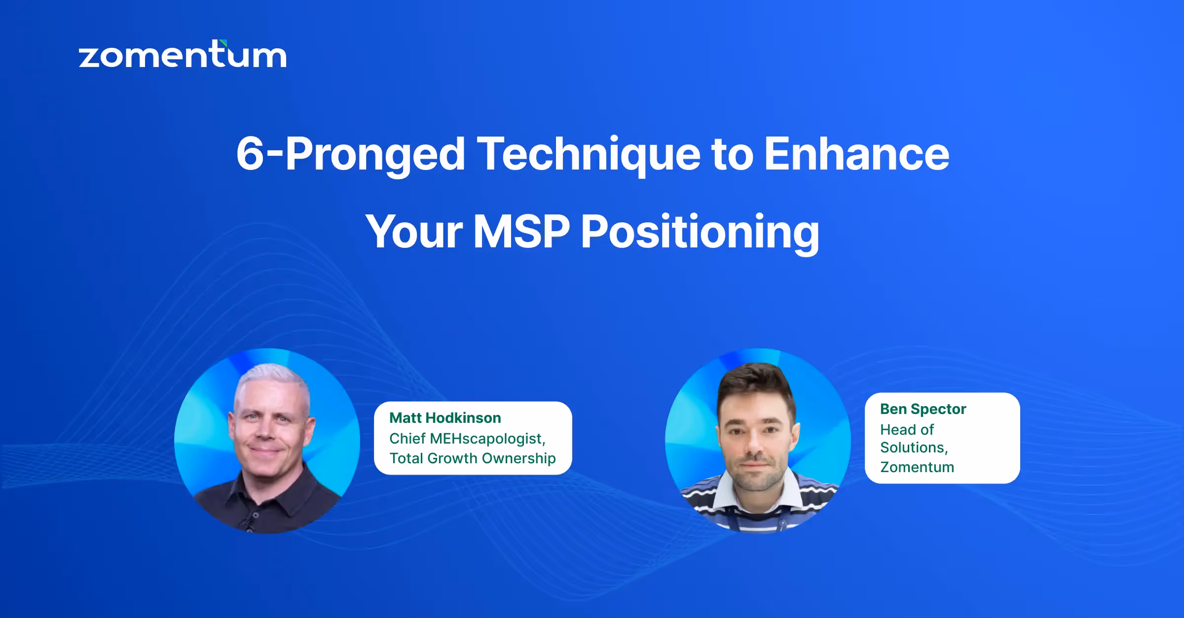 6-Pronged Technique to Enhance Your MSP Positioning