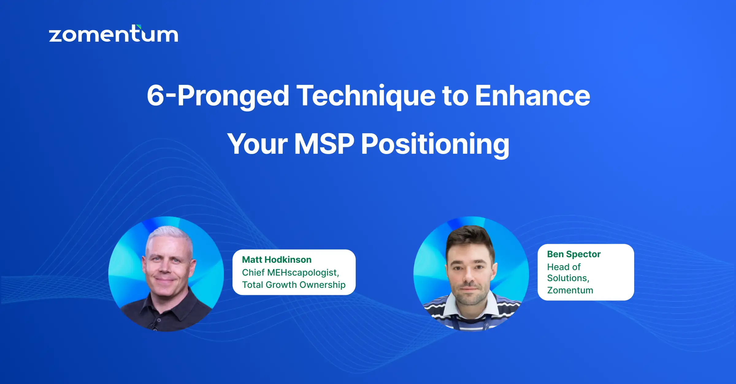 6-Pronged Technique to Enhance Your MSP Positioning
