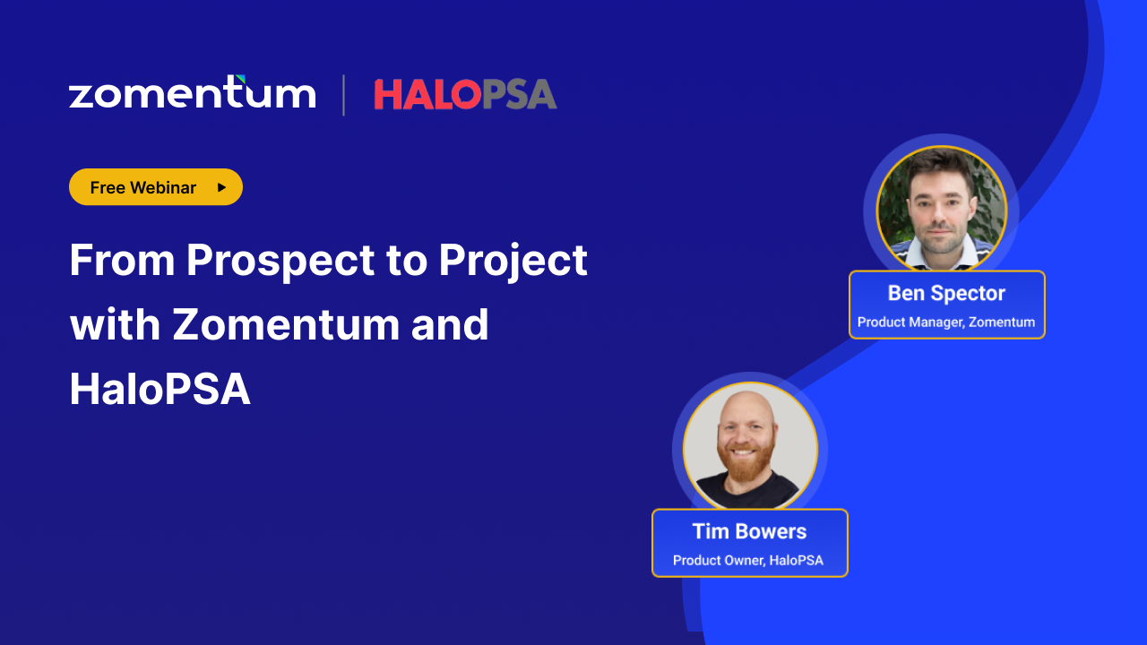 From Prospect to Project with Zomentum and HaloPSA