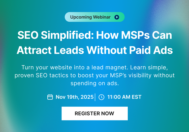 SEO Simplified: How MSPs Can Attract Leads Without Paid Ads