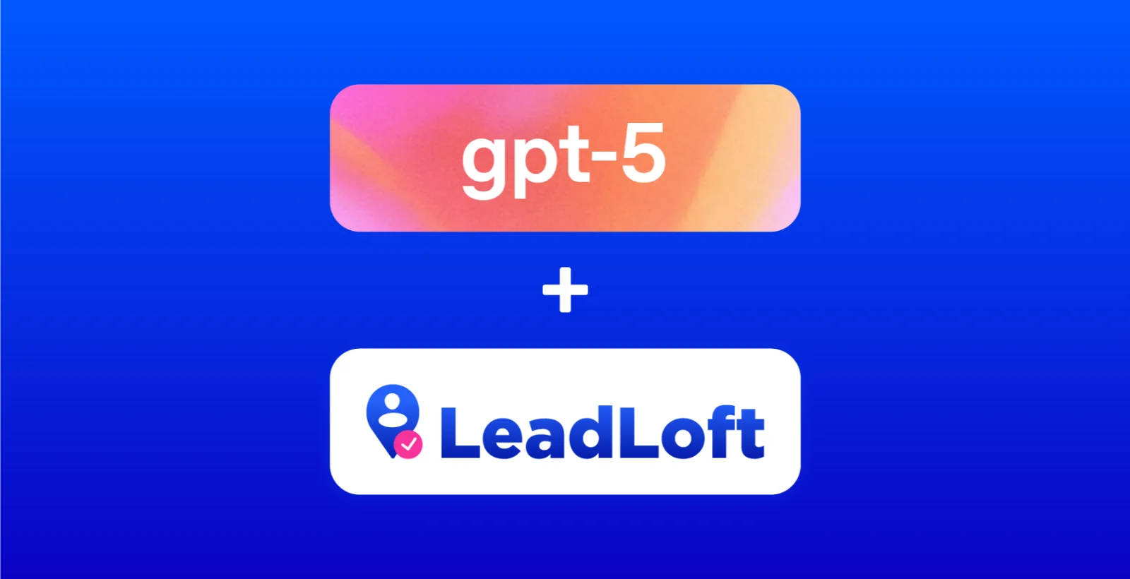 New: LeadLoft is Now Powered by GPT-5!