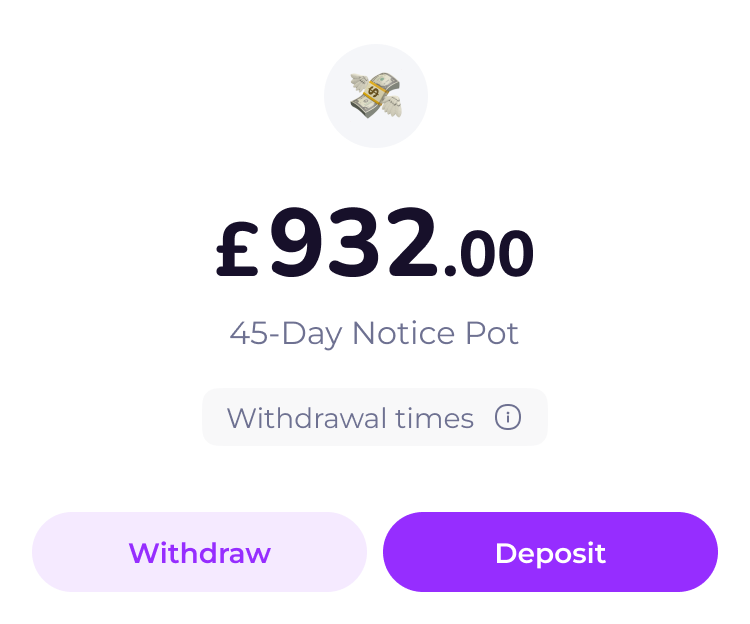 45-Day Notice Pot with a £932.00 balance and Withdraw and Deposit buttons