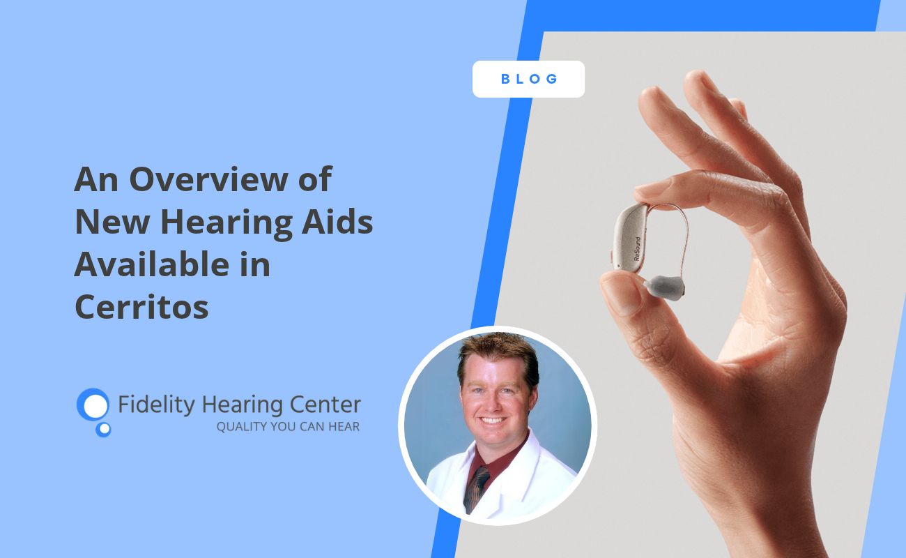 An Overview of New Hearing Aids Available in Cerritos