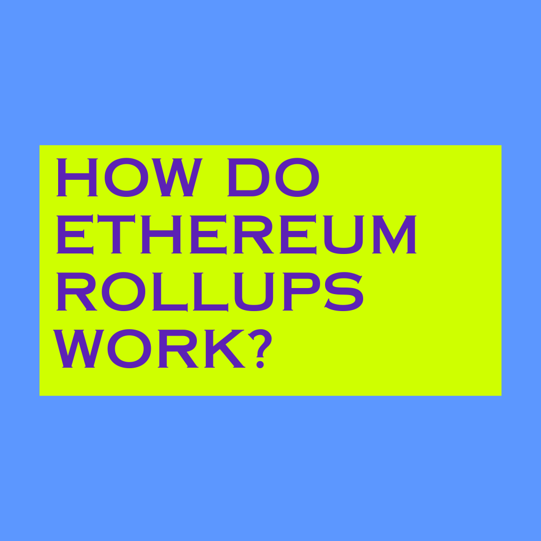 How do Rollups on Ethereum work?