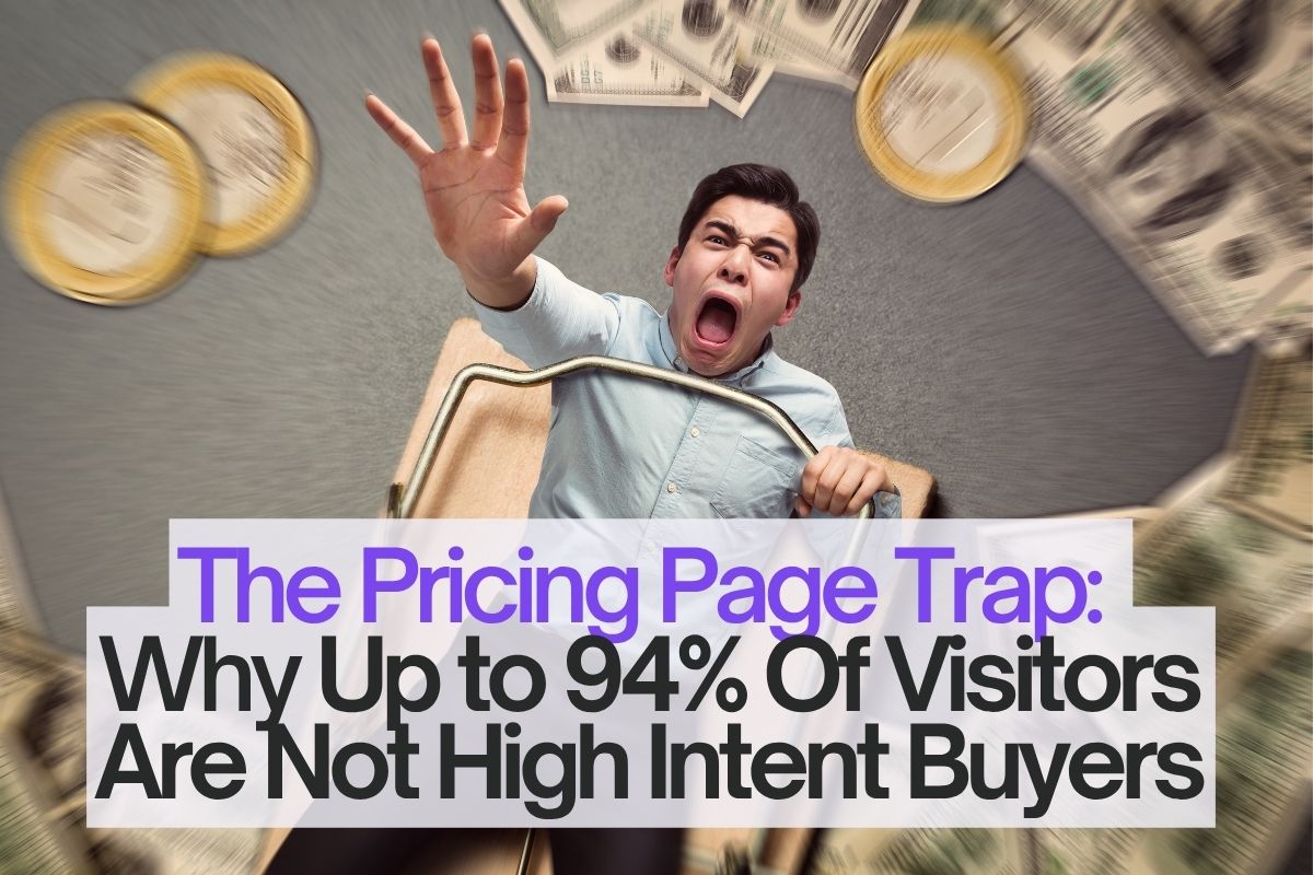 The Pricing Page Trap: Why You’re Missing Up To 94% of Your Website Buyers