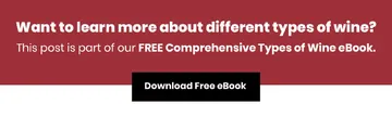 Download our FREE Comprehensive Types of Wine eBook