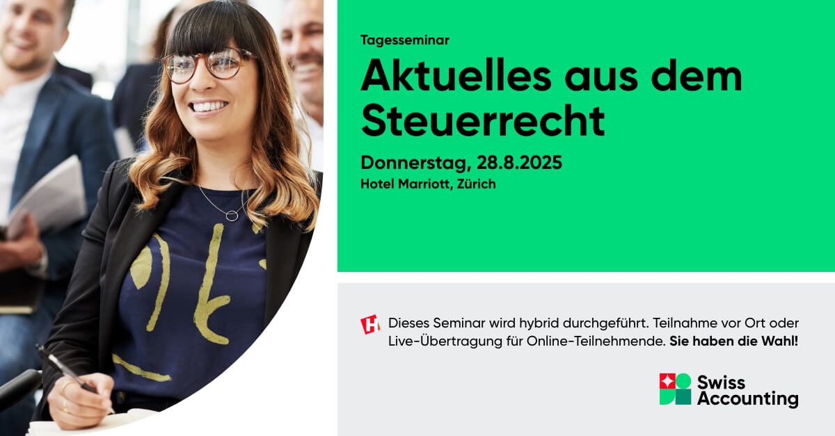 SwissAccounting – Tagesseminar - Aktuelles aus dem Steuerrecht - Online