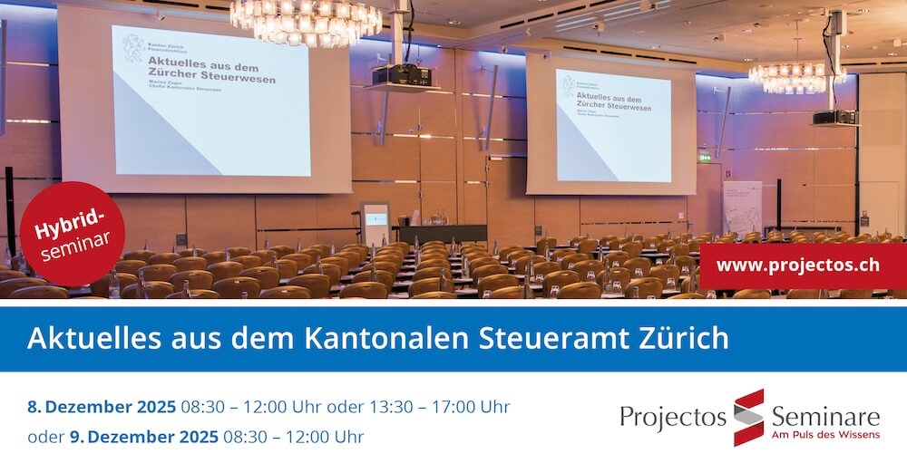 Projectos Seminar - News from the Cantonal Tax Office Zurich | December 2025