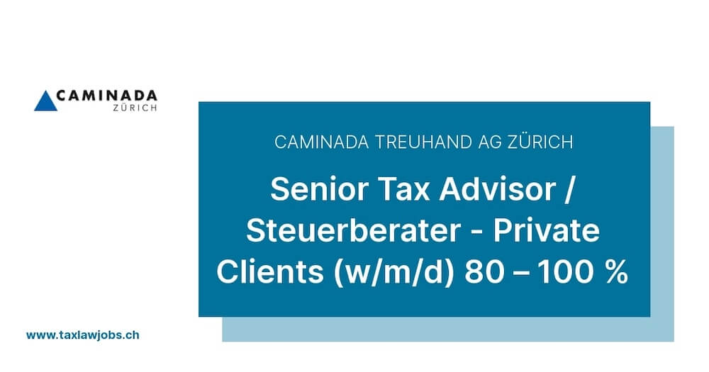 Caminada Treuhand AG Zürich – Senior Client Advisor Steuerberatung (w/m/d) 80 – 100 %