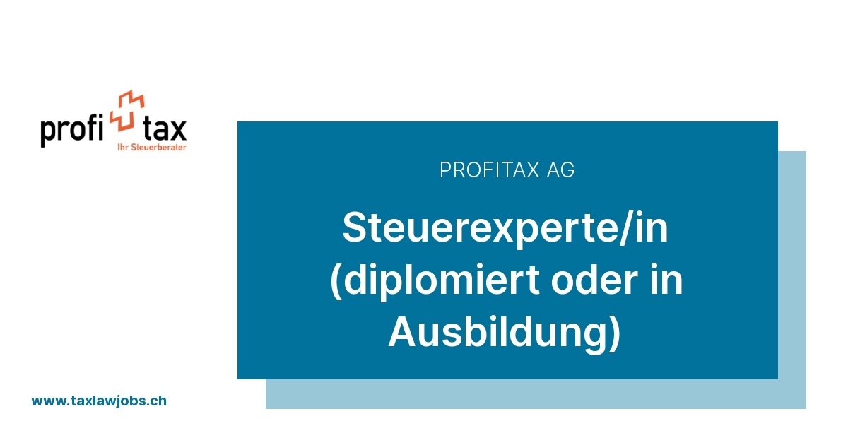 profitax ag – Steuerexperte/in (diplomiert oder in Ausbildung)