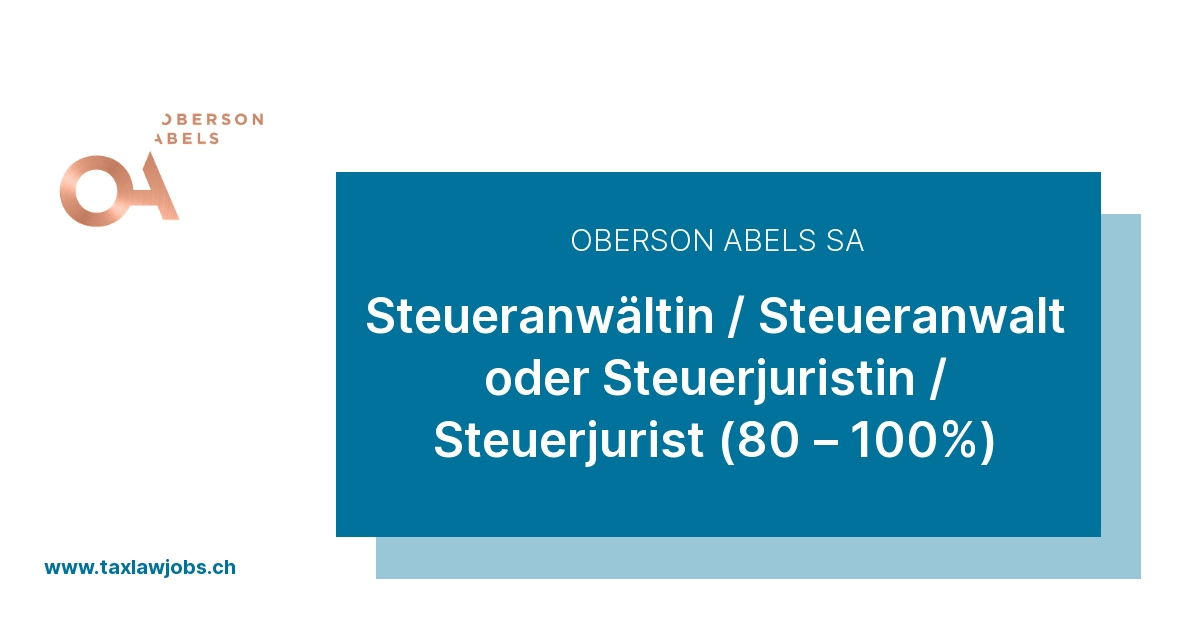 OBERSON ABELS SA – Steueranwältin / Steueranwalt oder Steuerjuristin / Steuerjurist (80 – 100%)