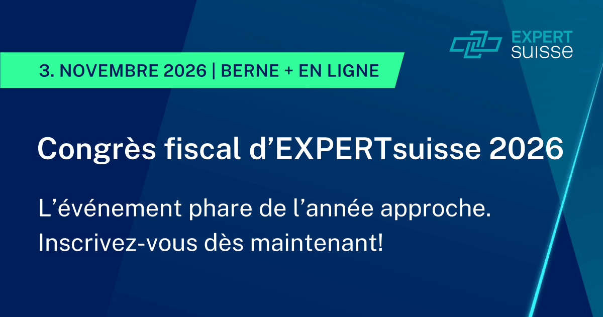 Congrès fiscal d’EXPERTsuisse | 3 novembre 2026