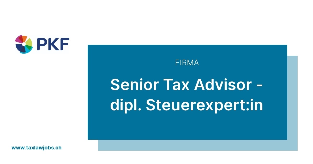 PKF Consulting AG – Senior Tax Advisor - Certified Tax Expert (80–100%)