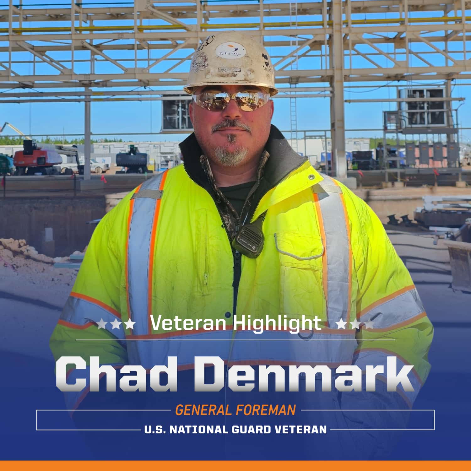 Photo of a man in a hard hat and sunglasses, captioned: Chad Denmark, General Foreman, US National Guard Veteran