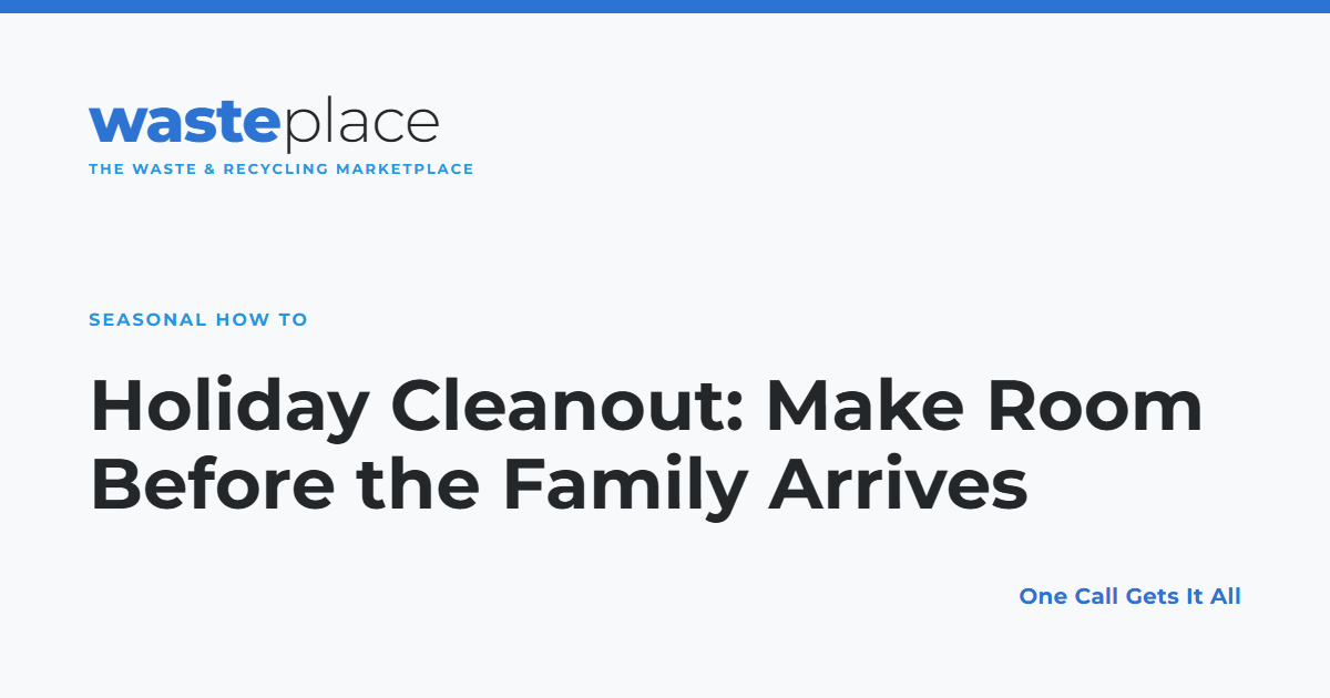 Holiday Cleanout: Make Room Before the Family Arrives