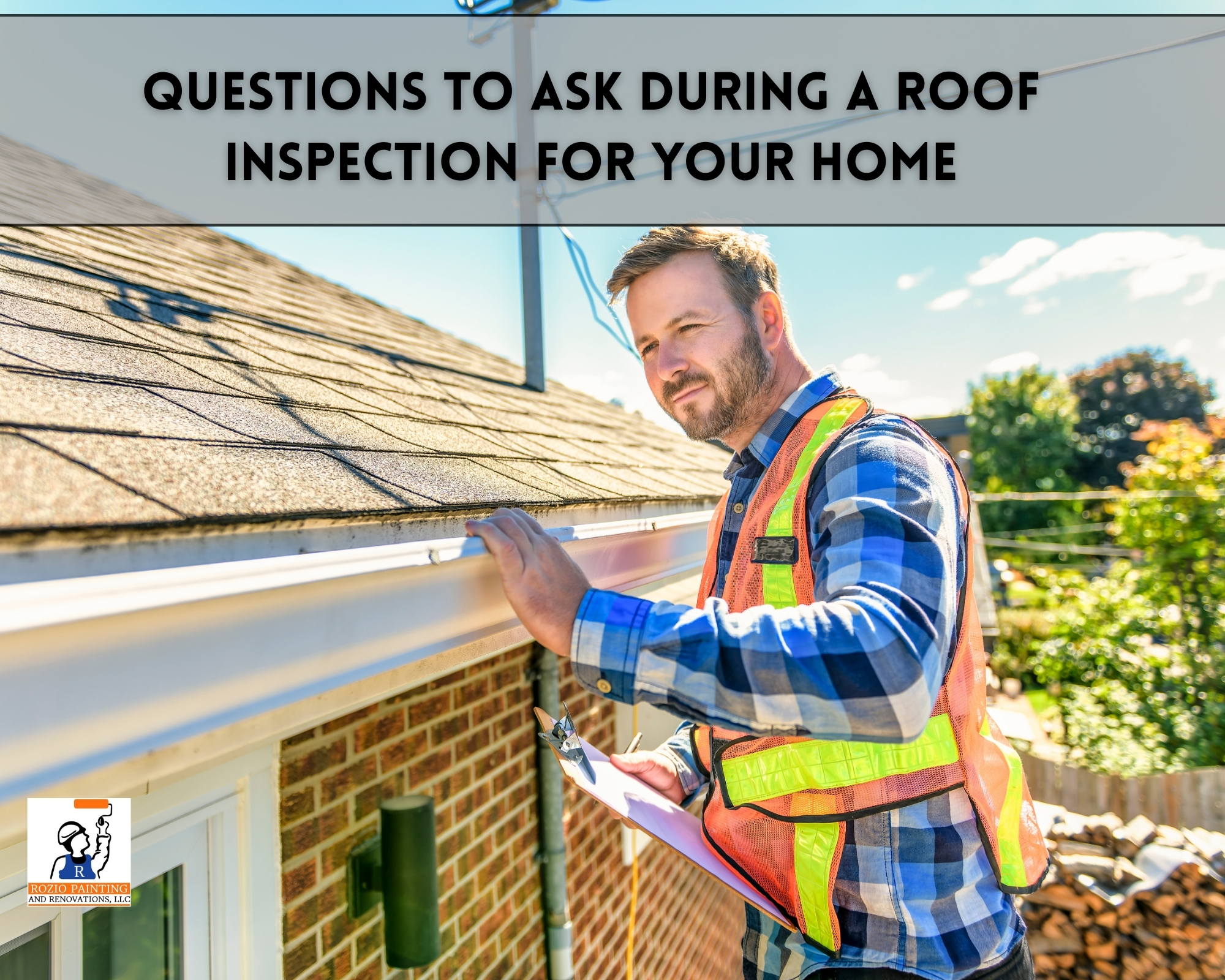 QUESTIONS TO ASK DURING A ROOF INSPECTION FOR YOUR HOME