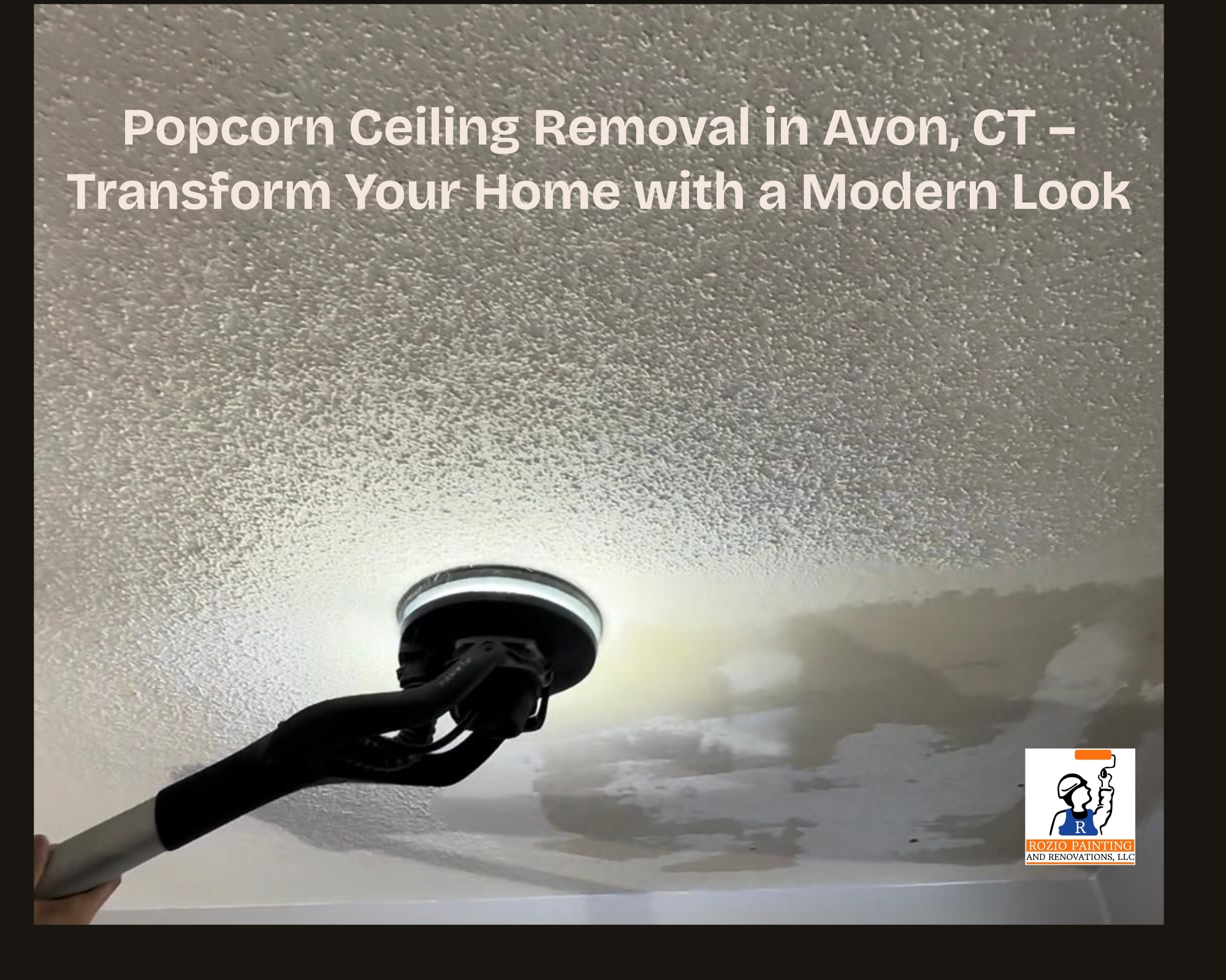 Popcorn Ceiling Removal in Avon, CT – Transform Your Home with a Modern Look